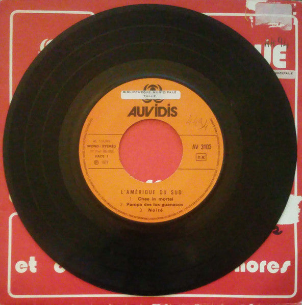 Jean Humenry, Gérard Bavoux, Philippe Lecante, Claude Anthonioz : L'Amerique Du Sud (7")