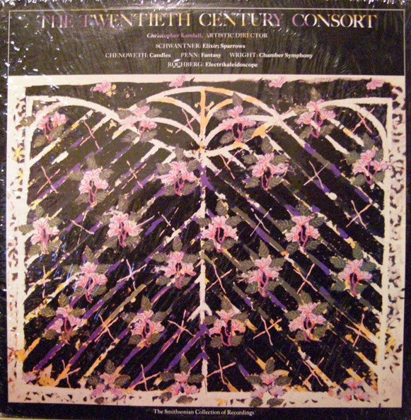 The Twentieth Century Consort, Christopher Kendall - Joseph Schwantner / Gerald Chenoweth / William Penn (2) / Maurice Wright / George Rochberg : The Twentieth Century Consort (2xLP, Album)