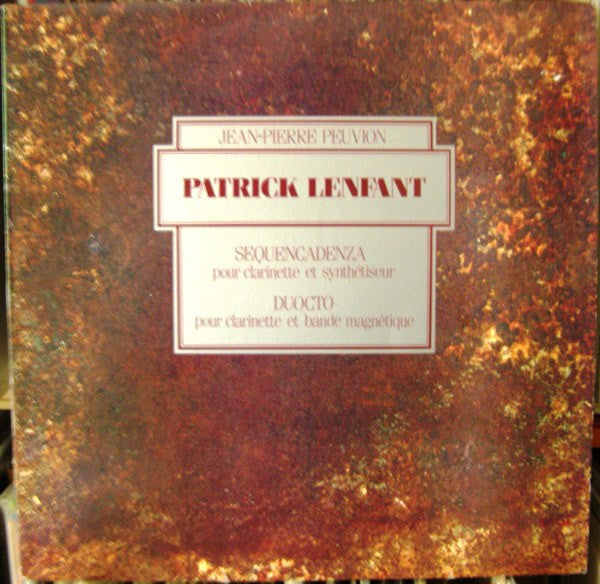 Patrick Lenfant - Jean-Pierre Peuvion : Sequencadenza Pour Clarinette Et Synthétiseur / Duocto Pour Clarinette Et Bande Magnétique (LP)