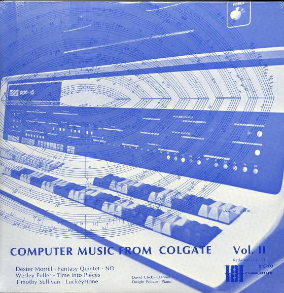 Dexter Morrill / Wesley Fuller / Timothy Sullivan (2) : Computer Music From Colgate Volume 2 (LP)