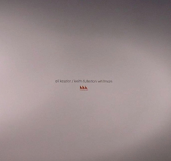 Eli Keszler / Keith Fullerton Whitman : Eli Keszler / Keith Fullerton Whitman (LP)