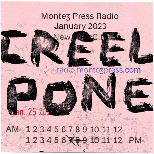 Creel Pone #4, Montez Press Radio, January 24th, 2023 @ 6PM EST.
