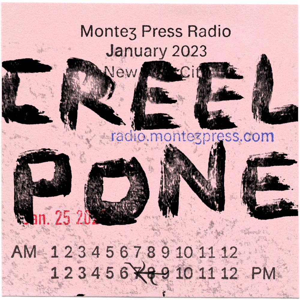 Creel Pone #4 @ Montez Press Radio, January 25th 2023.