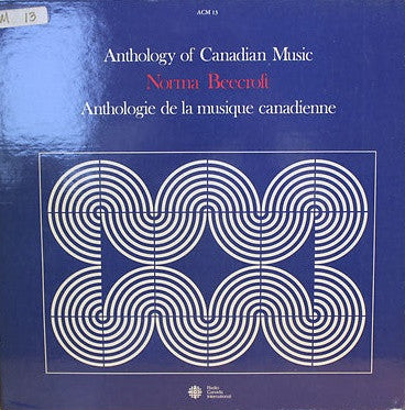 Norma Beecroft : Anthology Of Canadian Music / Anthologie De La Musique Canadienne (4xLP, Comp + Box)