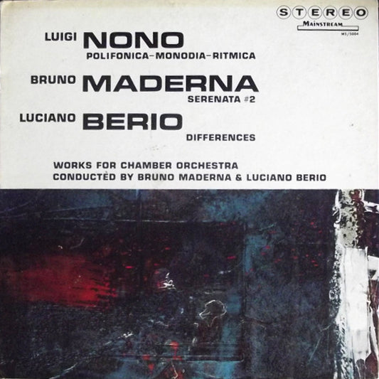 Luigi Nono / Bruno Maderna / Luciano Berio : Polifonica-Monodia-Ritmica  /  Serenata #2  /  Differences (LP, RE, Gat)