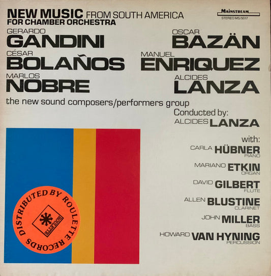 Gerardo Gandini / Oscar Bazán / César Bolaños / Manuel Enríquez / Marlos Nobre / alcides lanza, The New Sound Composers/Performers Group Conducted By alcides lanza : New Music From South America For Chamber Orchestra (LP, Gat)