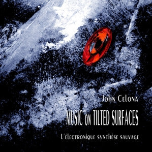 John Celona : Music On Tilted Surfaces (L'Electronique Synthese Sauvage) (LP, Album, Ltd)