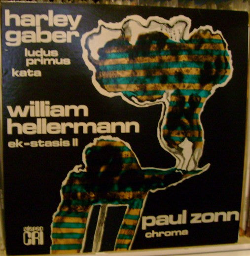 Harley Gaber / William Hellermann / Paul Zonn : Ludus Primus / Kata / Ek-Stasis II / Chroma (LP)