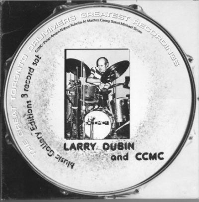 Larry Dubin and CCMC : The Great Toronto Drummers Greatest Recordings (3xLP + Box)