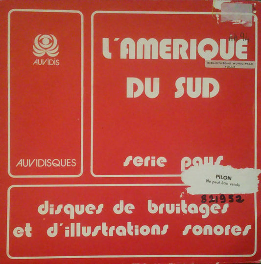 Jean Humenry, Gérard Bavoux, Philippe Lecante, Claude Anthonioz : L'Amerique Du Sud (7")