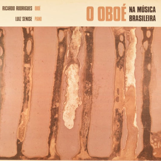 Ricardo Rodrigues*, Luiz Senise* : O Oboé Na Música Brasileira (LP, Album)