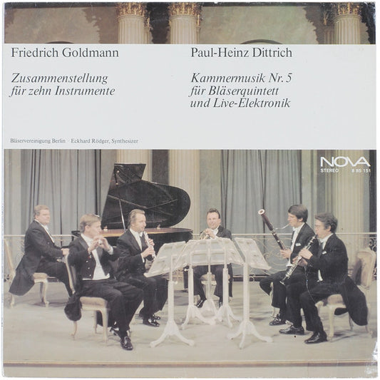 Friedrich Goldmann / Paul-Heinz Dittrich : Zusammenstellung Für Zehn Instrumente / Kammermusik Nr. 5 Für Bläserquintett Und Live-Elektronik (LP)