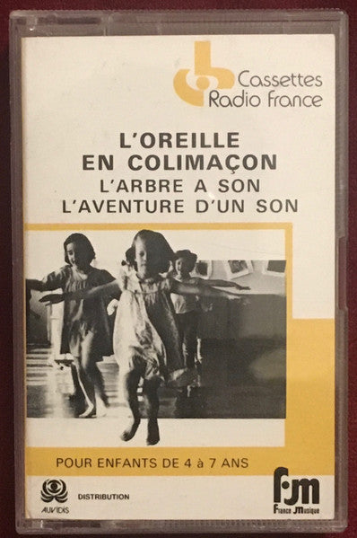 Anne Ben Hammou, Charles Clapaud, Monique Frapat, Jean-Claude Tribout, Louis Bourgeois : L'Oreille En Colimaçon - L'Arbre A Son - L'Aventure D'Un Son (Cass, Album)
