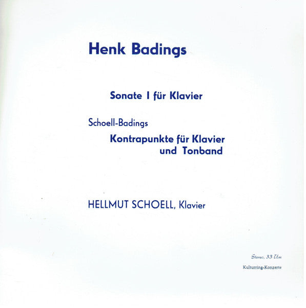 Henk Badings  -  Hellmut Schoell : Sonate I Für  Klavier, Kontrapunkte Für Klavier Und Tonband (10", Album, Gat)