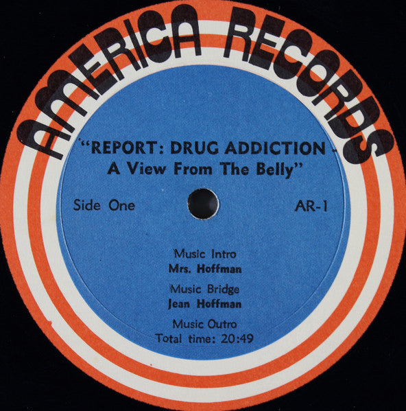 Unknown Artist, John Watts (3) : "Report: Drug Addiction - A View From The Belly" (LP)