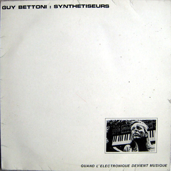 Guy Bettoni : Synthetiseurs - Quand L'Électronique Devient Musique (LP, Album)