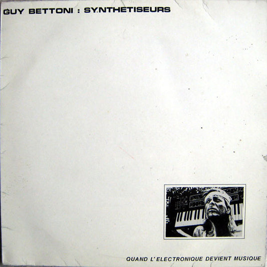 Guy Bettoni : Synthetiseurs - Quand L'Électronique Devient Musique (LP, Album)