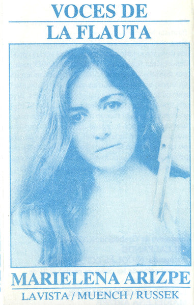 Marielena Arizpe : Voces De La Flauta (Cass, Album)