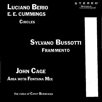 Luciano Berio, E. E. Cummings / Sylvano Bussotti / John Cage : Circles / Frammento / Aria With Fontana Mix (LP, Album, RE, Gat)