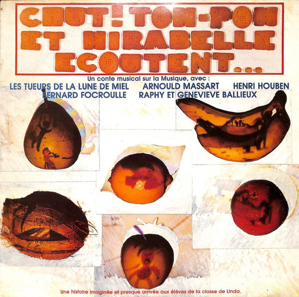 Les Tueurs De La Lune De Miel - Arnould Massart - Henri Houben - Bernard Foccroulle - Raphy Marchal Et Geneviève Ballieux : Chut! Tom-Pom Et Mirabelle Ecoutent... (LP, Album)