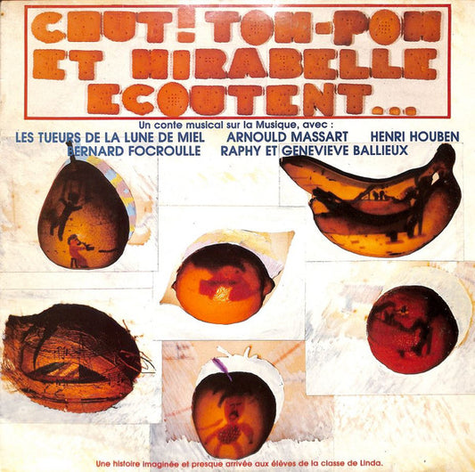 Les Tueurs De La Lune De Miel - Arnould Massart - Henri Houben - Bernard Foccroulle - Raphy Marchal Et Geneviève Ballieux : Chut! Tom-Pom Et Mirabelle Ecoutent... (LP, Album)