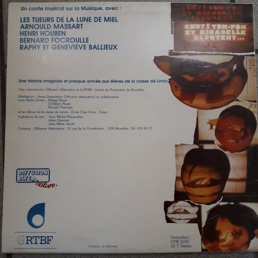 Les Tueurs De La Lune De Miel - Arnould Massart - Henri Houben - Bernard Foccroulle - Raphy Marchal Et Geneviève Ballieux : Chut! Tom-Pom Et Mirabelle Ecoutent... (LP, Album)