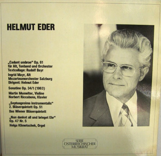 Helmut Eder : Cadunt Umbrae Op.61 Für Alt, Tonband Und Orchester / Sonatine Op.34/1 / Septuagesima Instrumentalis 2. Bläserquintett Op.51 / Nun Danket All Und Bringet Ehr Op.47 Nr.5 (LP, Album)