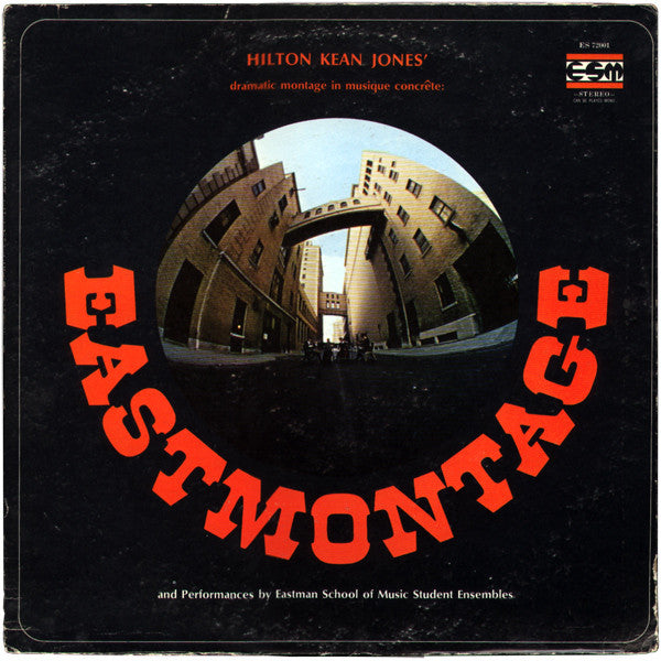 Hilton Kean Jones / Eastman School Of Music Student Ensembles : Hilton Kean Jones' Eastmontage And Performances By Eastman School Of Music Student Ensembles (LP)