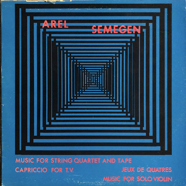 Bülent Arel / Daria Semegen : Music For String Quartet And Tape / Capriccio For T.V. / Jeux De Quatres / Music For Solo Violin (LP, Album)
