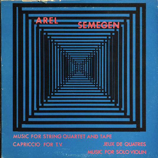 Bülent Arel / Daria Semegen : Music For String Quartet And Tape / Capriccio For T.V. / Jeux De Quatres / Music For Solo Violin (LP, Album)