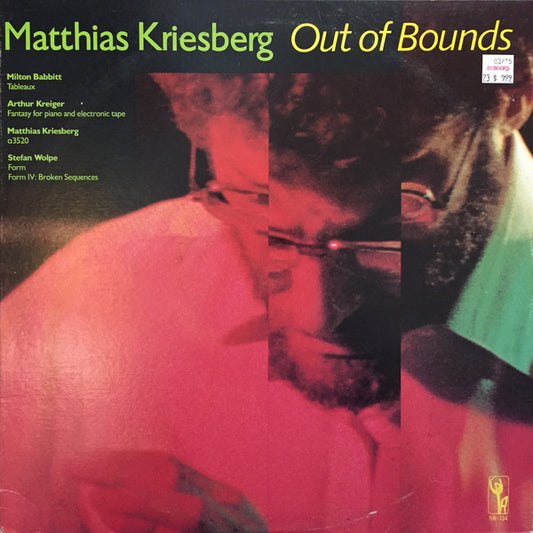 Matthias Kriesberg - Milton Babbitt / Stefan Wolpe / Arthur Kreiger : Out Of Bounds (LP, Album)