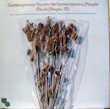 Music Players 70, Béla Bartók • Edwin Carr • John Rimmer : Contemporary Classics For Contemporary People (Sonata For 2 Pianos & Percussion • Dances From Elektra • Composition 5 For Percussion & Electronic Sounds) (LP, RE)