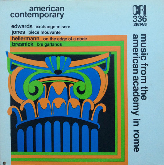 George Edwards (3) / Jeff Jones (12) / William Hellermann / Martin Bresnick : Music From The American Academy In Rome (LP)