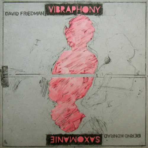 David Friedman / Bernd Konrad : Vibraphony / Saxomanie (LP)