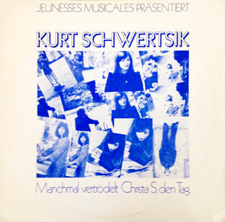 Kurt Schwertsik : Manchmal Vertrödelt Christa S. Den Tag (LP)