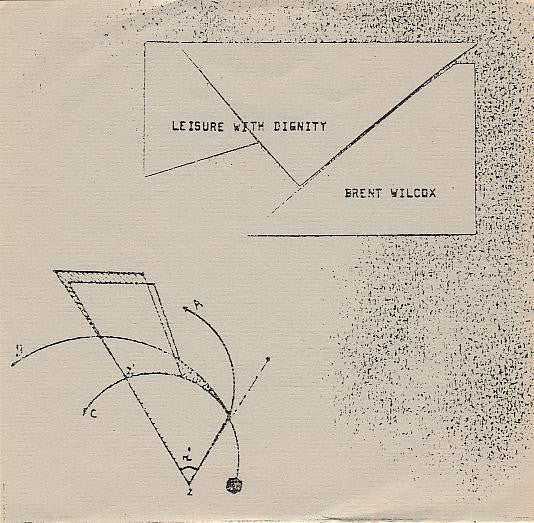 Brent Wilcox : Leisure With Dignity (7", EP)
