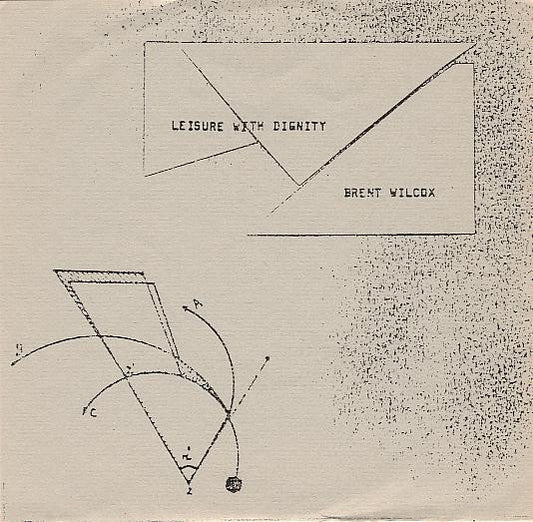 Brent Wilcox : Leisure With Dignity (7", EP)