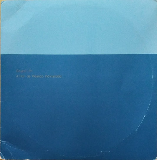 Grupo Um : A Flor De Plastico Incinerada (LP, Album)