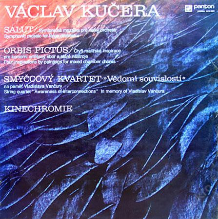 Václav Kučera : Salut / Orbis Pictus / Smyčcový Kvartet »Vědomí Souvislostí« / Kinechromie (LP)