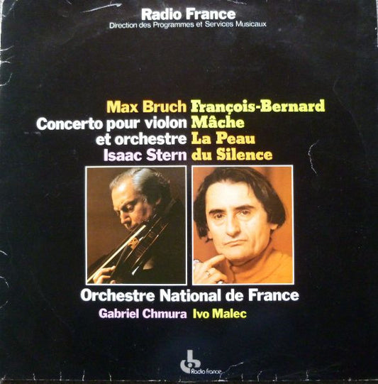 François-Bernard Mâche / Max Bruch : La Peau Du Silence / Concerto Pour Violon Et Orchestre (LP, Sté)