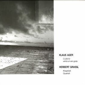 Klaus Ager / Herbert Grassl : CLB512 / Wind Um Ein Grab / Klagelied / Quartett (LP, Album)