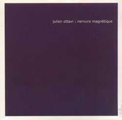Julien Ottavi : Nervure Magnétique (CD, Album)
