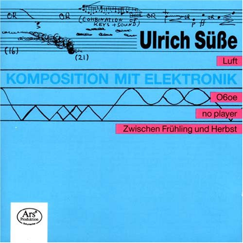 Ulrich Süße : Komposition Mit Elektronik (CD)