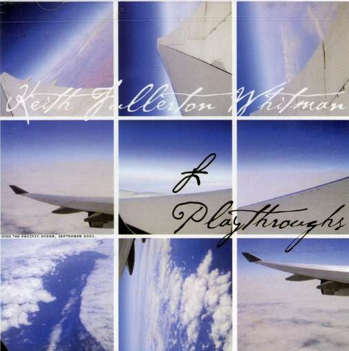Keith Fullerton Whitman : Playthroughs (CD, Album)
