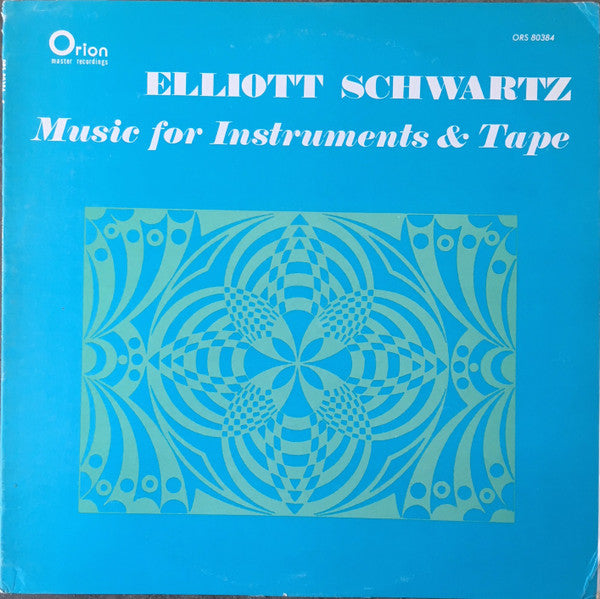 Elliott Schwartz : Music For Instruments & Tape (LP)