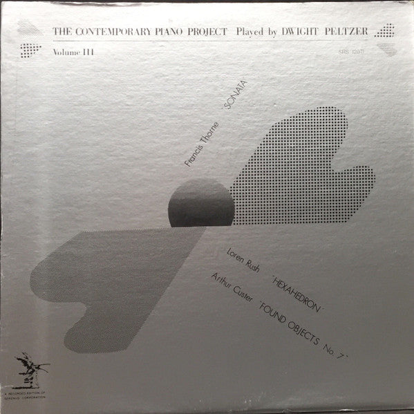 Dwight Peltzer - Francis Thorne / Loren Rush / Arthur Custer : The Contemporary Piano Project Volume III (LP, Album)