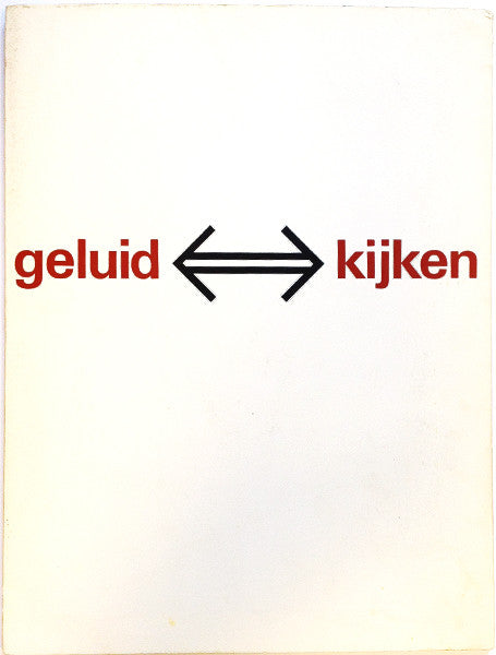 Ton Bruynèl / Dick Raaijmakers / Peter Struycken : Geluid <=> Kijken: Drie Audio-Visuele Projekten (Flexi, 7", Mono + Flexi, 7" + Flexi, 7")