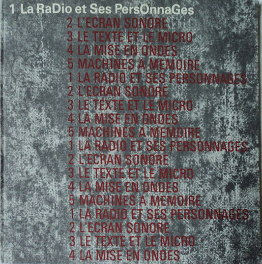 Various : Dix Ans D'Essais Radiophoniques Du Studio Au Club D'Essai: 1942-1952 Volume 1: La Radio Et Ses Personnages (2xLP, Comp, Mono)