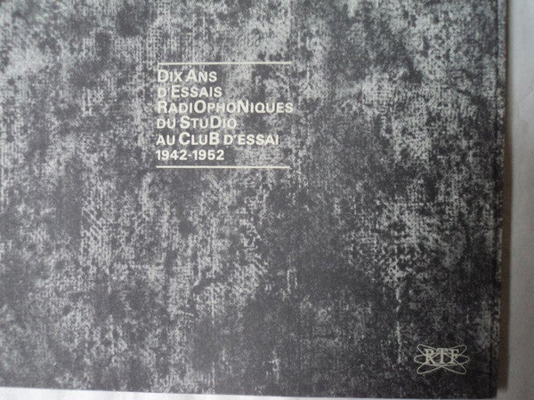 Various : Dix Ans D'Essais Radiophoniques Du Studio Au Club D'Essai: 1942-1952 Volume 1: La Radio Et Ses Personnages (2xLP, Comp, Mono)