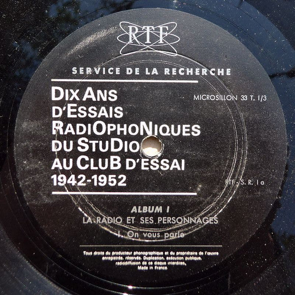 Various : Dix Ans D'Essais Radiophoniques Du Studio Au Club D'Essai: 1942-1952 Volume 1: La Radio Et Ses Personnages (2xLP, Comp, Mono)